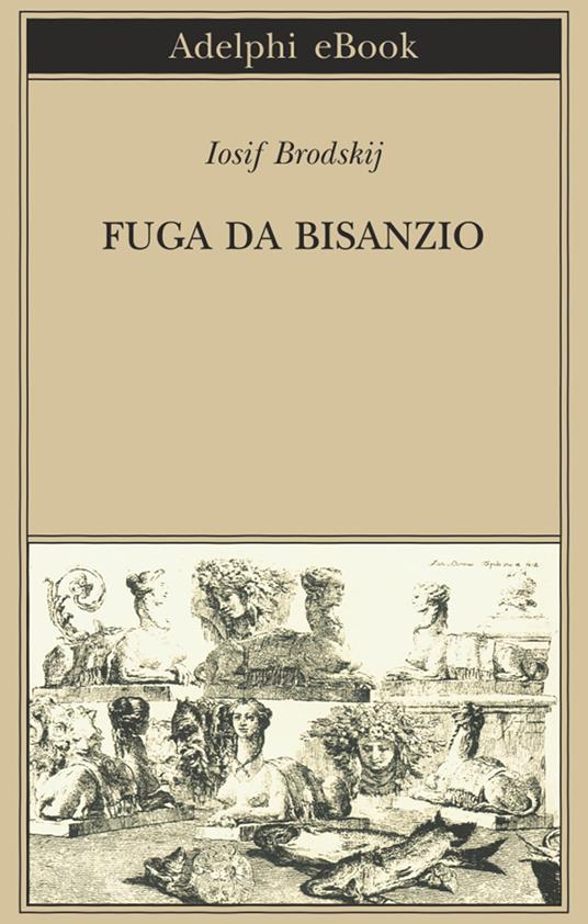 Fuga da Bisanzio - Iosif Brodskij,Gilberto Forti - ebook