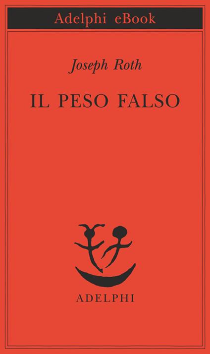 Il peso falso - Joseph Roth,L. Foà - ebook
