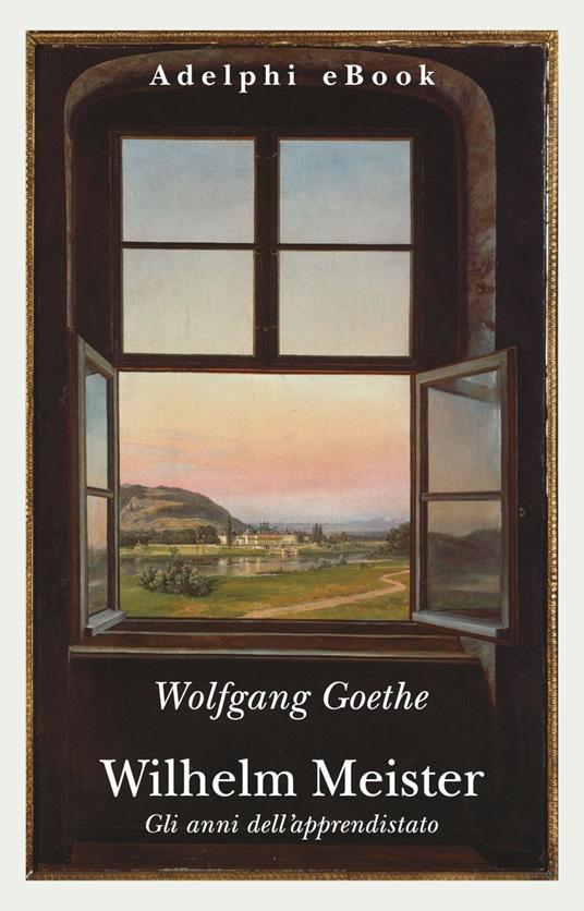 Wilhelm Meister-Gli anni dell'apprendistato - Johann Wolfgang Goethe,Emilio Castellani,Anita Rho - ebook