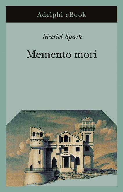 Memento mori - Muriel Spark,Maria Grazia Griffini Rosnati - ebook