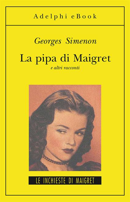 La pipa di Maigret e altri racconti - Georges Simenon,M. Di Leo - ebook