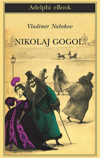 Nikolaj Gogol' - Vladimir Nabokov,C. De Lotto,S. Zinato - ebook