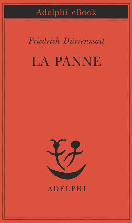 La panne. Una storia ancora possibile - Friedrich Dürrenmatt,Eugenio Bernardi - ebook