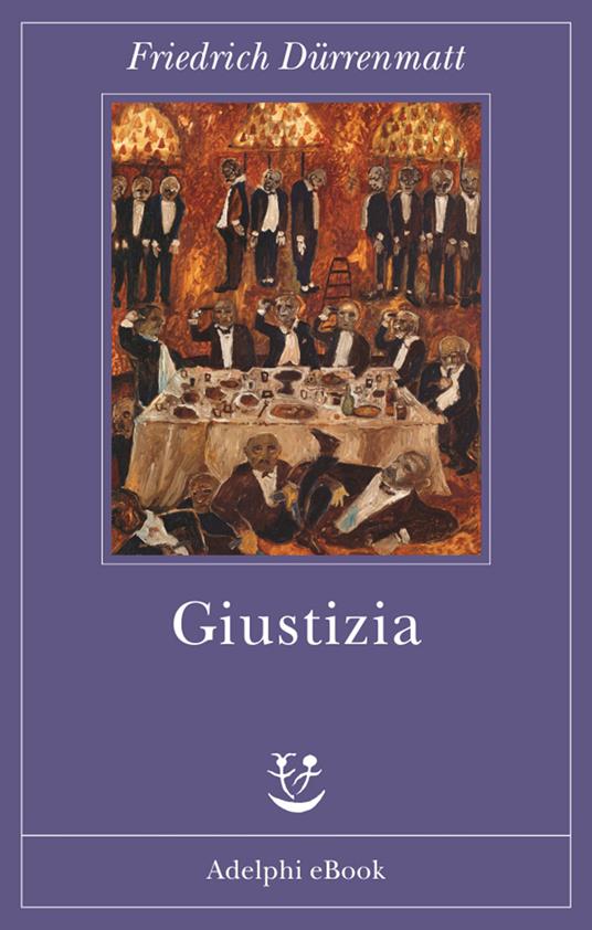 Giustizia - Friedrich Dürrenmatt,Giovanna Agabio - ebook