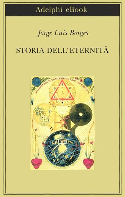 Storia dell'eternità - Jorge L. Borges,Gianni Guadalupi - ebook