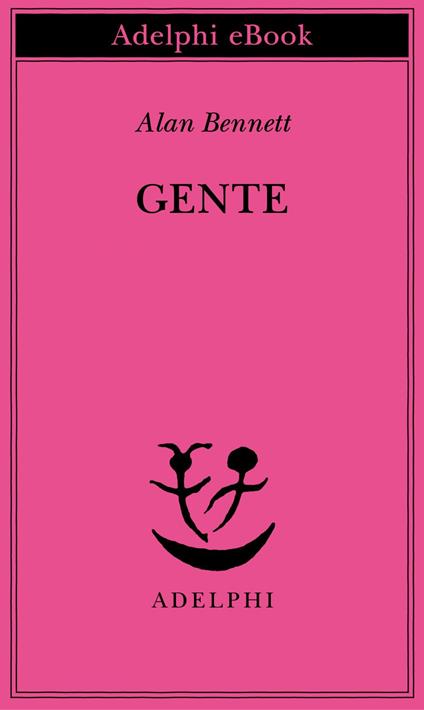 Gente - Alan Bennett,Mariagrazia Gini - ebook