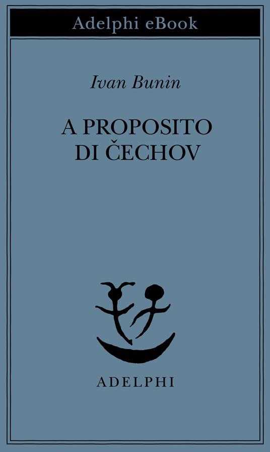 A proposito di Cechov - Ivan A. Bunin,C. Hauchard,Claudia Zonghetti - ebook