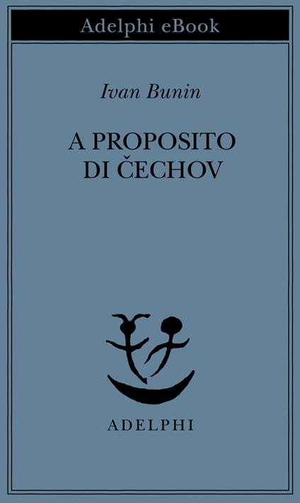 A proposito di Cechov - Ivan A. Bunin,C. Hauchard,Claudia Zonghetti - ebook