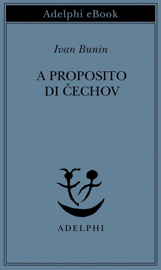 A proposito di Cechov - Ivan A. Bunin,C. Hauchard,Claudia Zonghetti - ebook