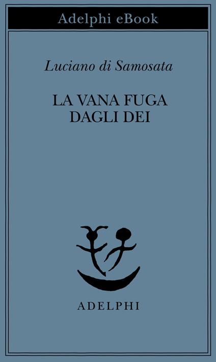 La vana fuga dagli dei - James Hillman,Adriana Bottini - ebook