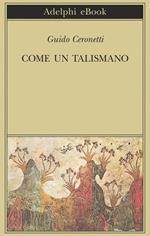 Come un talismano. Libro di traduzioni