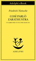 Così parlò Zarathustra. Un libro per tutti e per nessuno