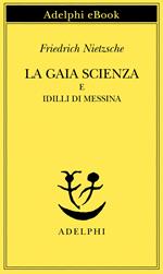 La gaia scienza e Idilli di Messina