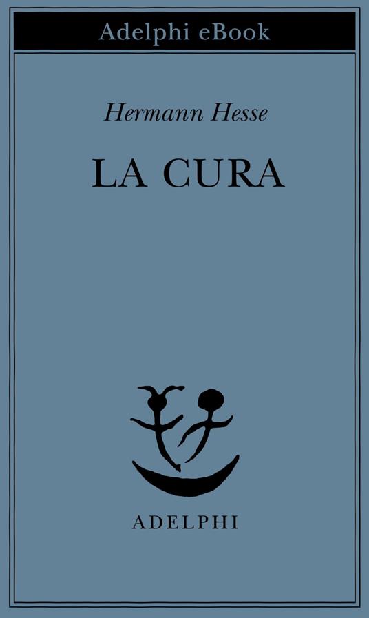 La cura - Hermann Hesse,Italo Alighiero Chiusano - ebook