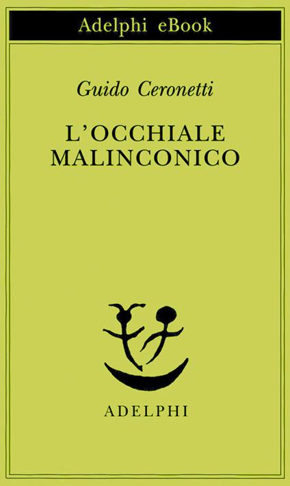 L' occhiale malinconico - Guido Ceronetti - ebook