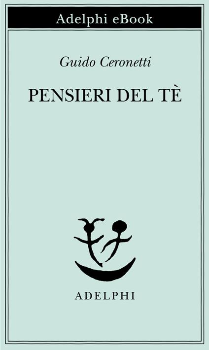 Pensieri del tè - Guido Ceronetti - ebook