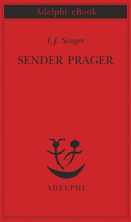 Sender Prager - Israel Joshua Singer,Elisabetta Zevi - ebook