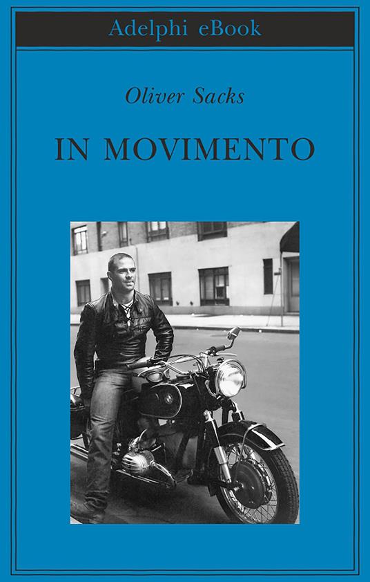 In movimento - Oliver Sacks,Isabella C. Blum - ebook