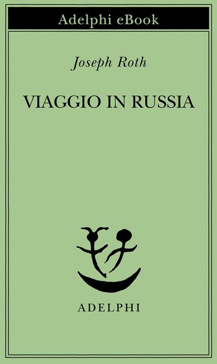 Viaggio in Russia - Joseph Roth,Andrea Casalegno - ebook