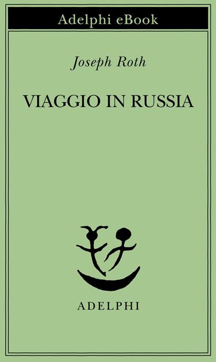 Viaggio in Russia - Joseph Roth,Andrea Casalegno - ebook