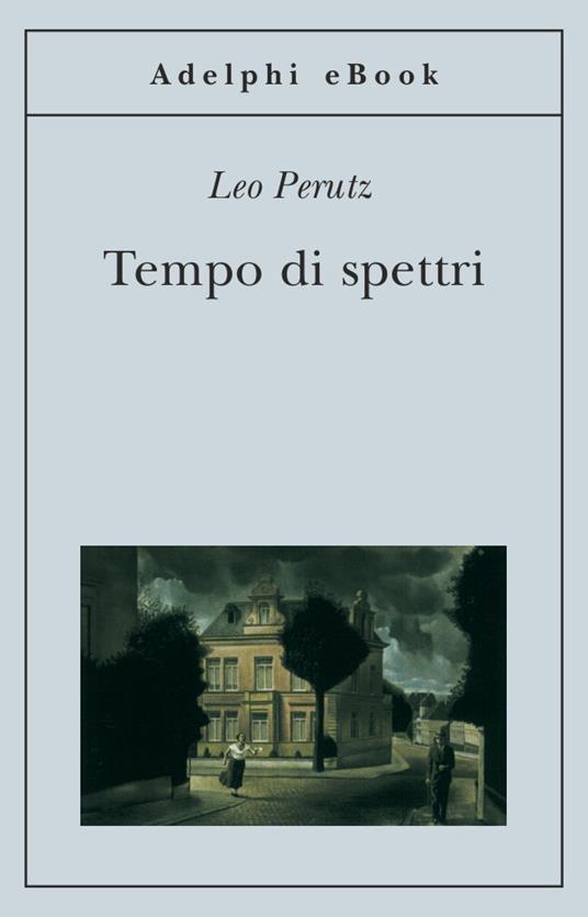Tempo di spettri - Leo Perutz,Rosella Carpinella Guarneri - ebook