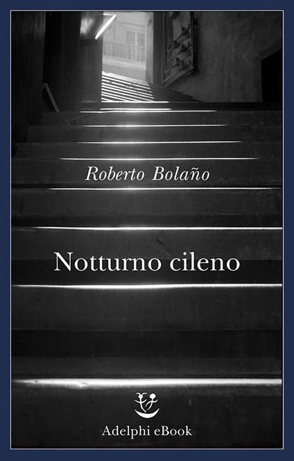 Notturno cileno - Roberto Bolaño,Ilide Carmignani - ebook