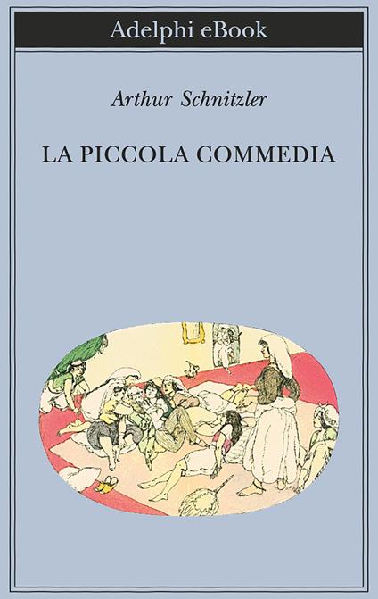 La piccola commedia. Novelle giovanili - Arthur Schnitzler,Rosella Carpinella - ebook