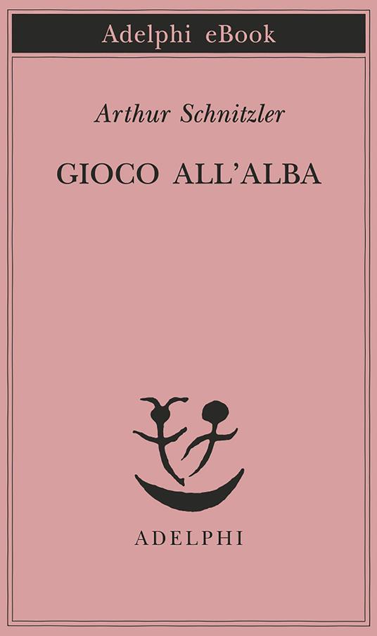 Gioco all'alba - Arthur Schnitzler,Emilio Castellani - ebook
