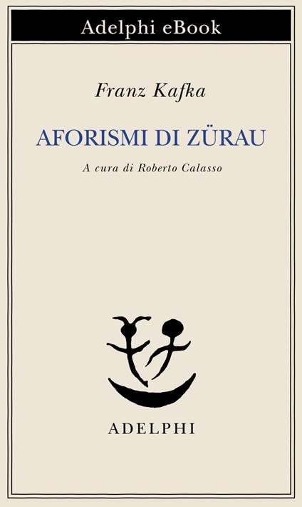Aforismi di Zürau - Franz Kafka,Roberto Calasso - ebook