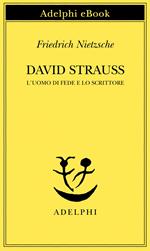 David Strauss. L'uomo di fede e lo scrittore