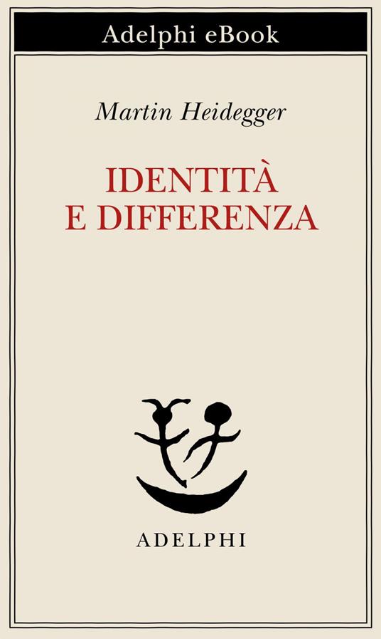 Identità e differenza - Martin Heidegger,G. Gurisatti - ebook