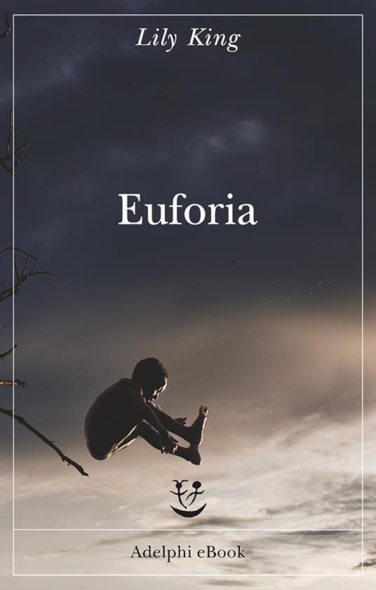 Euforia - Lily King,Mariagrazia Gini - ebook