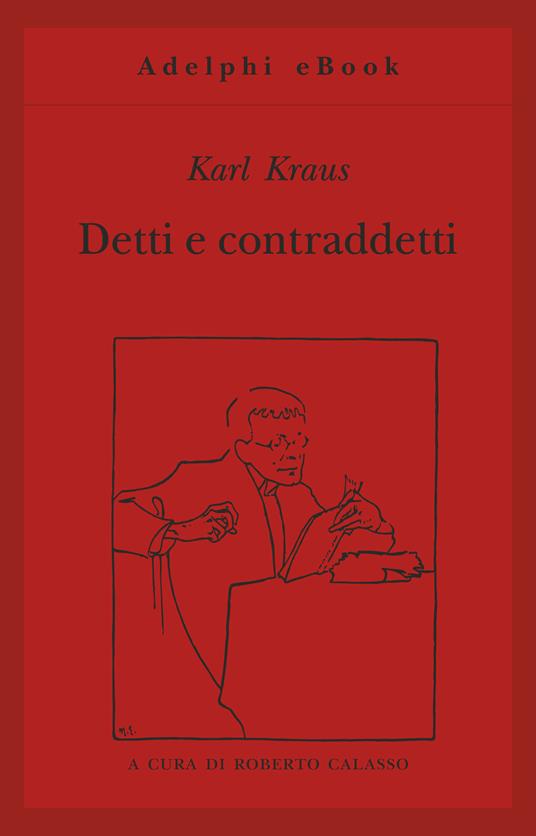 Detti e contraddetti - Karl Kraus,Roberto Calasso - ebook
