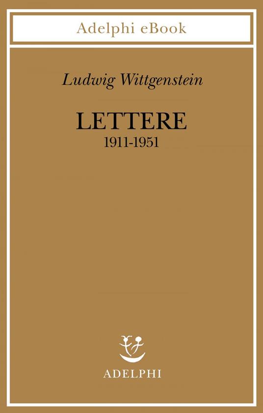 Lettere 1911-1951 - Ludwig Wittgenstein,B. Mcguinness,Andrea Bottini - ebook