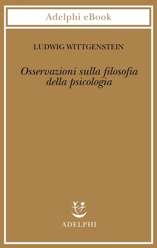 Osservazioni sulla filosofia della psicologia - Ludwig Wittgenstein - ebook