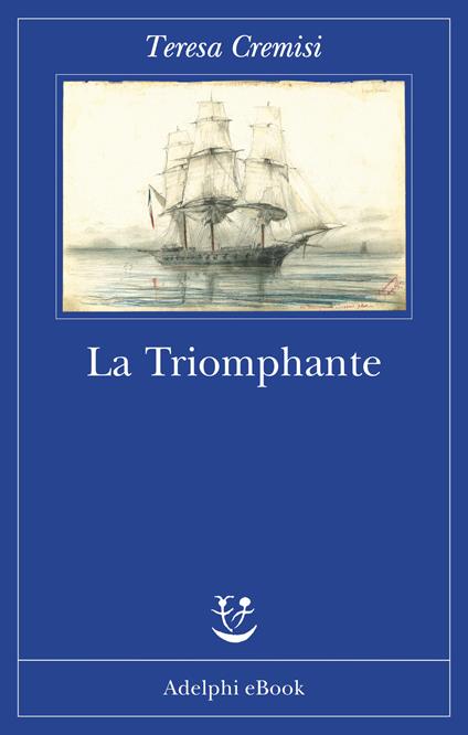 La triomphante - Teresa Cremisi,Lorenza Di Lella,Francesca Scala - ebook