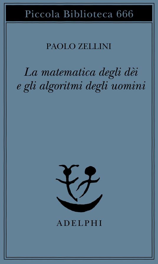 La matematica degli dèi e gli algoritmi degli uomini - Paolo Zellini - ebook
