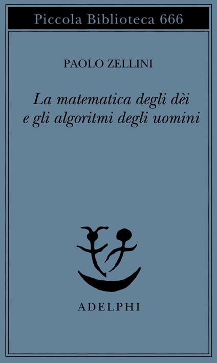 La matematica degli dèi e gli algoritmi degli uomini - Paolo Zellini - ebook