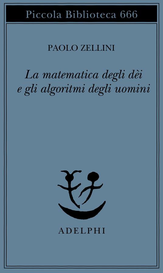 La matematica degli dèi e gli algoritmi degli uomini - Paolo Zellini - ebook