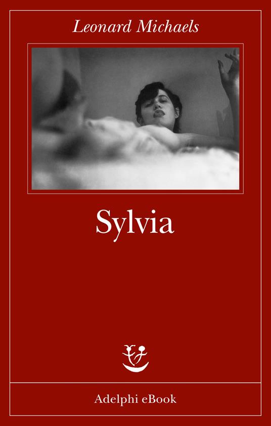 Sylvia - Leonard Michaels,Vincenzo Vergiani - ebook