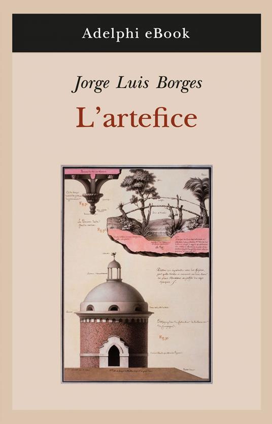 L' artefice. Testo originale a fronte - Jorge L. Borges,Tommaso Scarano - ebook