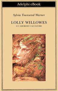 Lolly Willowes o l'amoroso cacciatore