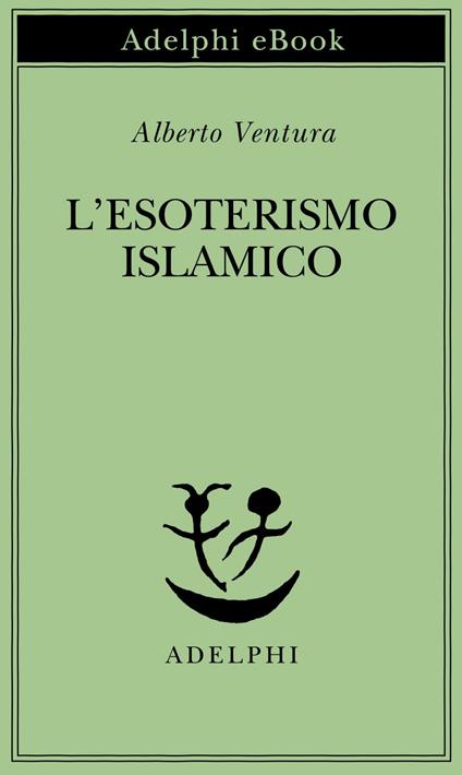 L' esoterismo islamico - Alberto Ventura - ebook
