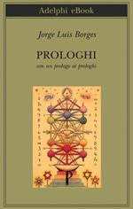 Prologhi. Con un prologo ai prologhi