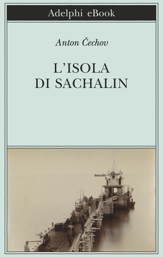 L' isola di Sachalin - Anton Cechov,Valentina Parisi - ebook