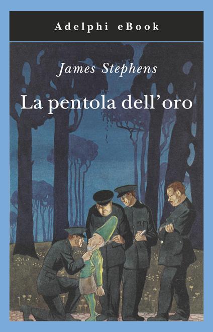 La pentola dell'oro - James Stephens,Adriana Motti - ebook