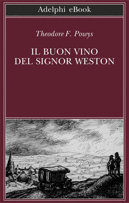 Il buon vino del signor Weston - Theodore F. Powys,Gianni Pannofino - ebook