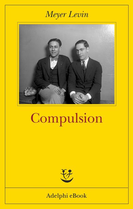Compulsion - Meyer Levin,Gianni Pannofino - ebook