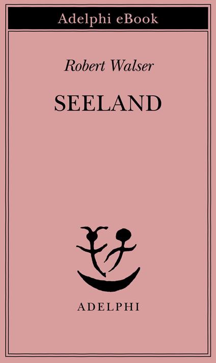 Seeland - Robert Walser,Emilio Castellani,Giusi Drago - ebook