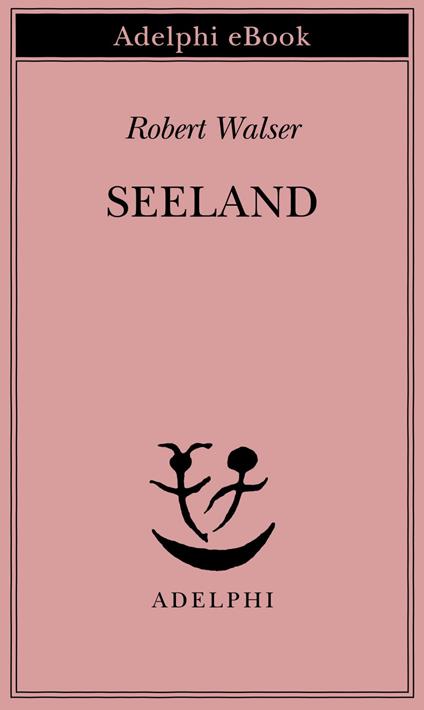 Seeland - Robert Walser,Emilio Castellani,Giusi Drago - ebook